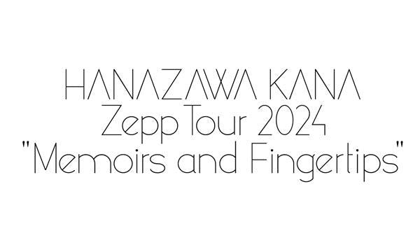 [預訂] BD HANAZAWA KANA Zepp Tour 2024 “Memoirs and Fingertips” 藍光《25年2月預約》